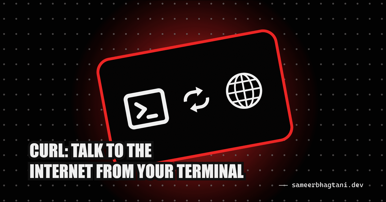cURL Explained: Talk to the Internet from Your Terminal
