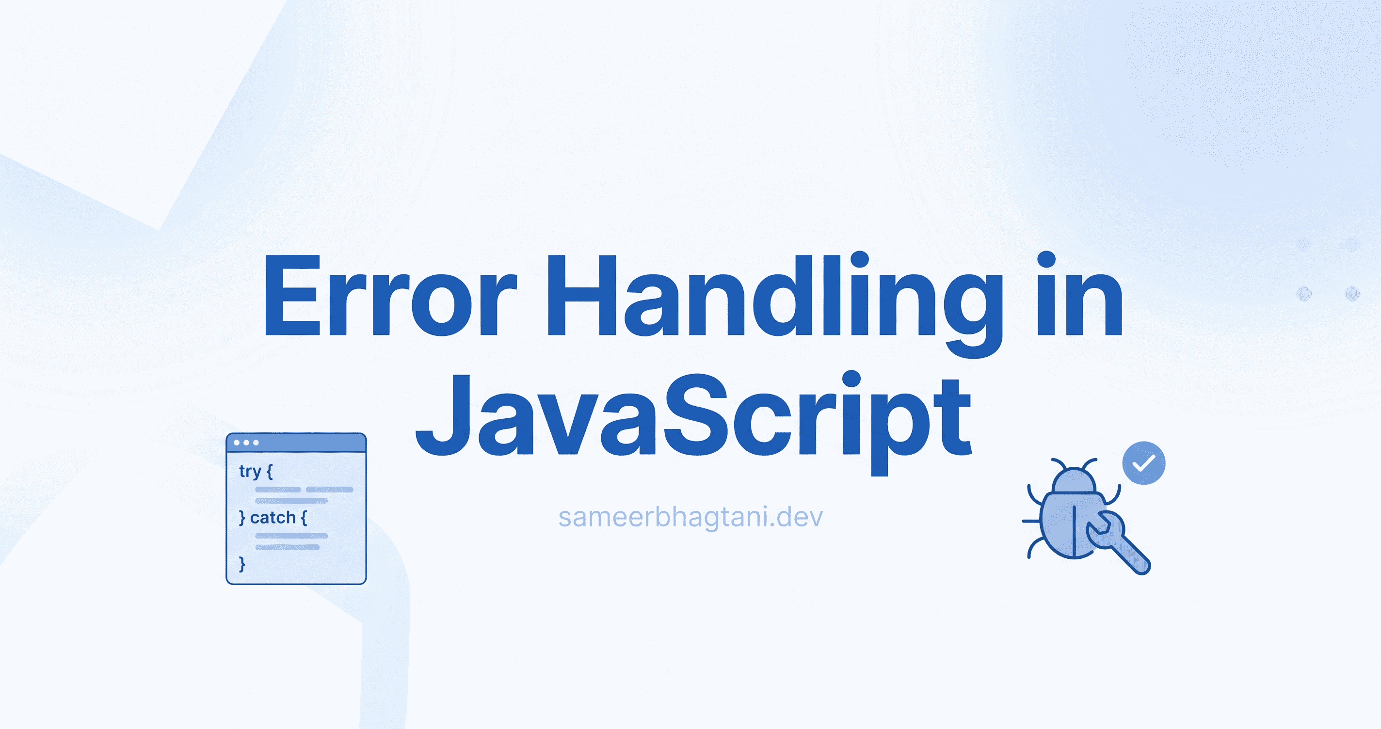 Error Handling in JavaScript: Try, Catch, Finally