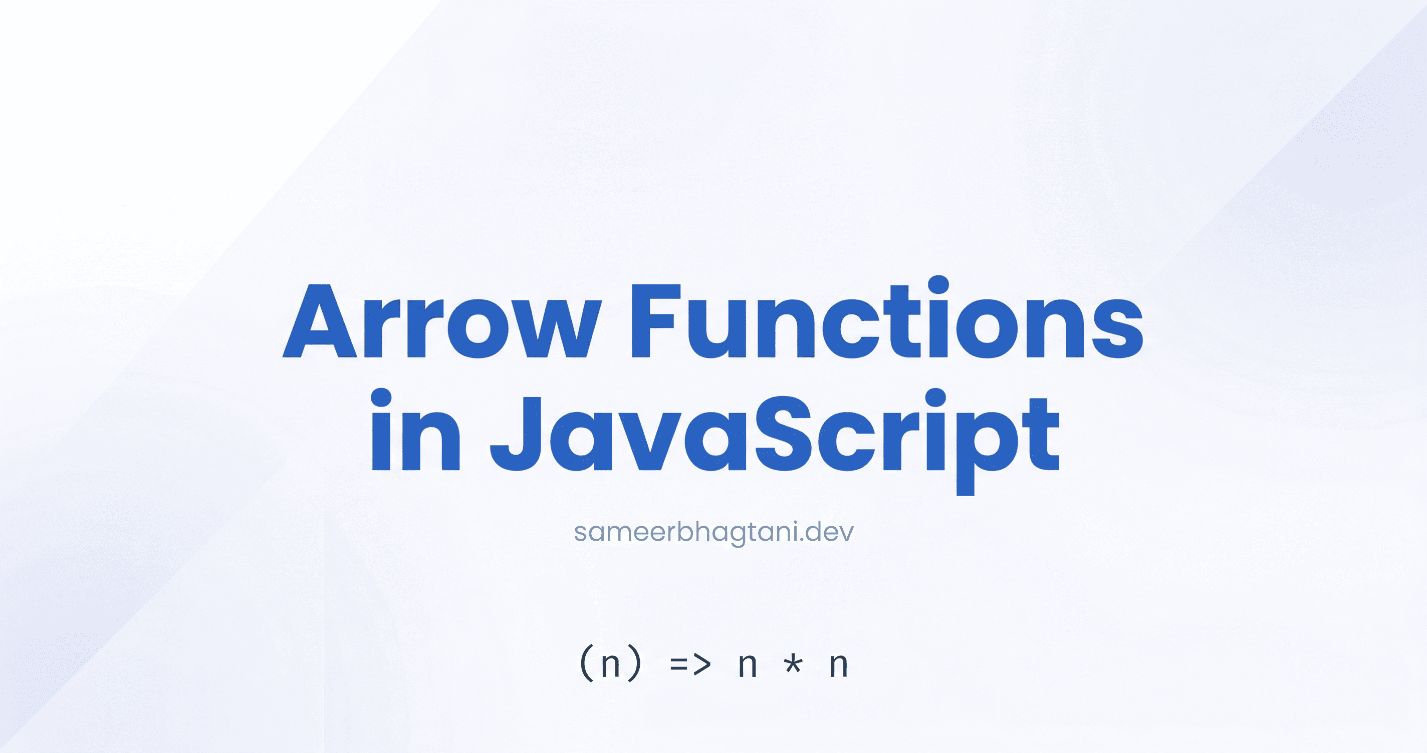 Arrow Functions in JavaScript: Write Less, Mean More